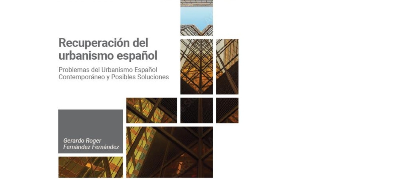 Presentación del libro: “Recuperación del Urbanismo Español (Problemas del Urbanismo Español Contemporáneo y Posibles Soluciones)”